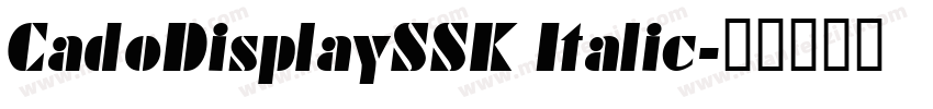 CadoDisplaySSK Italic字体转换